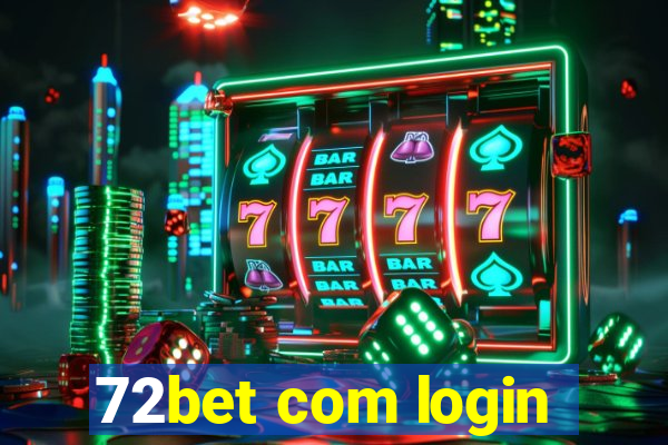 72bet com login